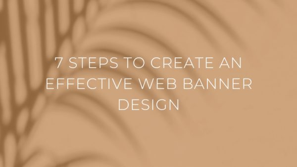 7 Steps to Create an Effective Web Banner Design